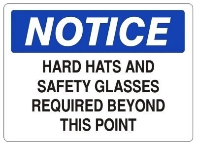 Notice Hard Hats and Safety Glasses Required Beyond This Point Sign - Choose 7 X 10 - 10 X 14, Self Adhesive Vinyl, Plastic or Aluminum.