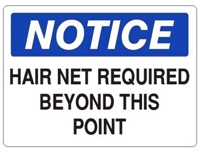 NOTICE HAIR NET REQUIRED BEYOND THIS POINT Sign - Choose 7 X 10 - 10 X 14, Self Adhesive Vinyl, Plastic or Aluminum.