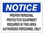 Notice Proper Personal Protective Equipment Required In This Area Sign - Choose 7 X 10 - 10 X 14, Self Adhesive Vinyl, Plastic or Aluminum.