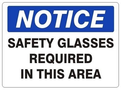 Notice Safety Glasses Required In This Area Sign, Choose 7 X 10 - 10 X 14, Self Adhesive Vinyl, Plastic or Aluminum