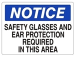 Notice Safety Glasses and Ear Protection Required In This Area Sign - Choose 7 X 10 - 10 X 14, Self Adhesive Vinyl, Plastic or Aluminum.