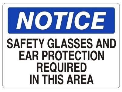 Notice Safety Glasses and Ear Protection Required In This Area Sign - Choose 7 X 10 - 10 X 14, Self Adhesive Vinyl, Plastic or Aluminum.