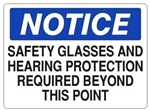 Notice Safety Glasses and Hearing Protection Required Beyond This Point Sign - Choose 7 X 10 - 10 X 14, Self Adhesive Vinyl, Plastic or Aluminum.