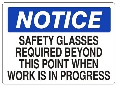 Notice Safety Glasses Required Beyond This Point When Work Is In Progress Sign - Choose 7 X 10 - 10 X 14, Self Adhesive Vinyl, Plastic or Aluminum.