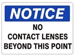 NOTICE NO CONTACT LENSES BEYOND THIS POINT Sign - Choose 7 X 10 - 10 X 14, Self Adhesive Vinyl, Plastic or Aluminum.