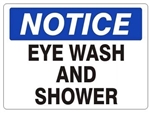 NOTICE EYE WASH AND SHOWER Sign - Choose 7 X 10 - 10 X 14, Self Adhesive Vinyl, Plastic or Aluminum.