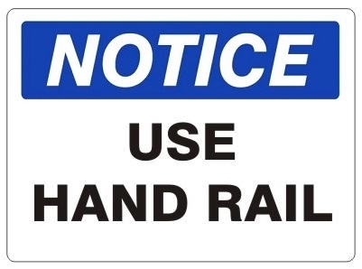 NOTICE USE HAND RAIL Sign - Choose 7 X 10 - 10 X 14, Self Adhesive Vinyl, Plastic or Aluminum.