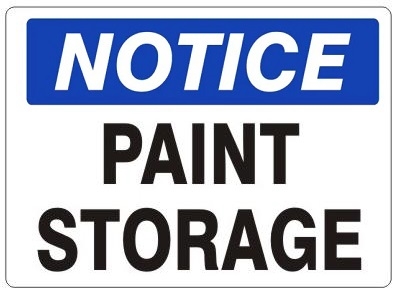 NOTICE PAINT STORAGE Sign - Choose 7 X 10 - 10 X 14, Self Adhesive Vinyl, Plastic or Aluminum.