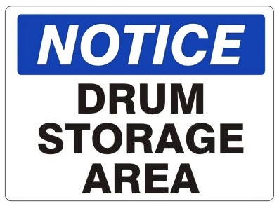 NOTICE DRUM STORAGE AREA Sign - Choose 7 X 10 - 10 X 14, Self Adhesive Vinyl, Plastic or Aluminum.