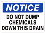 NOTICE DO NOT DUMP CHEMICALS DOWN THIS DRAIN Sign - Choose 7 X 10 - 10 X 14, Self Adhesive Vinyl, Plastic or Aluminum.