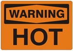 Warning Hot Sign - Choose 7 X 10 - 10 X 14, Pressure Sensitive Vinyl, Plastic or Aluminum.