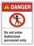 Danger Do not enter Authorized personnel only Sign - Choose 7 X 10 - 10 X 14, Self Adhesive Vinyl, Plastic or Aluminum.