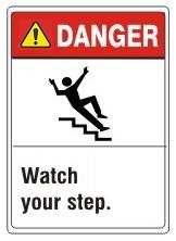 DANGER Watch your step ANSI Z535.5 Sign - Choose 7 X 10 - 10 X 14, Pressure Sensitive Vinyl, Plastic or Aluminum.