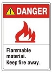 DANGER Flammable material. Keep fire away, ANSI Z535 Safety Sign - Choose 7 X 10 - 10 X 14, Pressure Sensitive Vinyl, Plastic or Aluminum