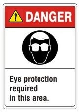DANGER Eye protection required in this area. ANSI Z535 Safety Sign - Choose 7 X 10 - 10 X 14, Pressure Sensitive Vinyl, Plastic or Aluminum