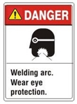 DANGER Welding arc. Wear eye protection. ANSI Z535 Safety Sign - Choose 7 X 10 - 10 X 14, Pressure Sensitive Vinyl, Plastic or Aluminum