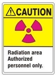 CAUTION Radiation area Authorized personnel only ANSI Z535 Safety Sign - Choose 7 X 10 - 10 X 14, Self Adhesive Vinyl, Plastic or Aluminum.