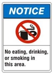 NOTICE No eating, drinking, or smoking in this area. ANSI Z535 Safety Sign - Choose 7 X 10 - 10 X 14, Pressure Sensitive Vinyl, Plastic or Aluminum