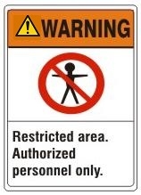 WARNING Restricted area. Authorized personnel only. ANSI Z535 Safety Sign - Choose 7 X 10 - 10 X 14, Pressure Sensitive Vinyl, Plastic or Aluminum