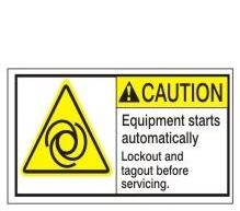 CAUTION Equipment starts automatically Lockout and Tagout before servicing. ANSI Equipment Label, Choose from 3 Sizes