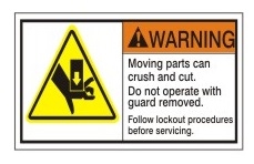 WARNING Moving parts can crush and cut. Do not operate with guard removed. Follow lockout procedures before servicing ANSI Equipment Labels, Choose from 3 Sizes