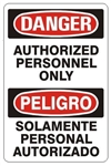 DANGER/PELIGRO AUTHORIZED PERSONNEL ONLY Bilingual Sign - Choose 10 X 14 - 14 X 20, Self Adhesive Vinyl, Plastic or Aluminum.
