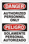 DANGER/PELIGRO AUTHORIZED PERSONNEL ONLY Bilingual Sign - Choose 10 X 14 - 14 X 20, Self Adhesive Vinyl, Plastic or Aluminum.