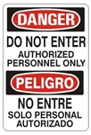 Bilingual, DANGER/PELIGRO DO NOT ENTER AUTHORIZED PERSONNEL ONLY Sign - Choose 10 X 14 - 14 X 20, Self Adhesive Vinyl, Plastic or Aluminum.