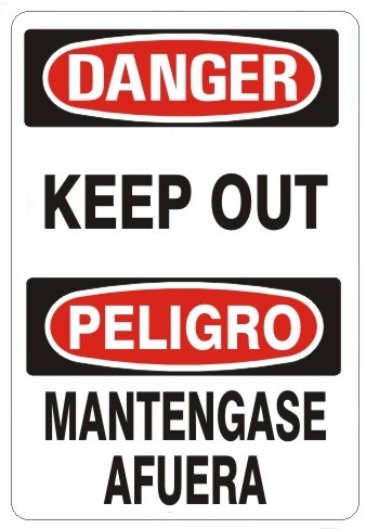 Bilingual DANGER/PELIGRO KEEP OUT Sign - Choose 10 X 14 - 14 X 20, Self Adhesive Vinyl, Plastic or Aluminum.