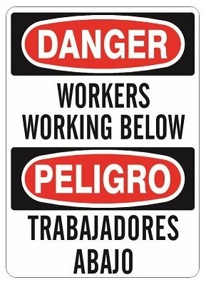 DANGER WORKERS WORKING BELOW, Bilingual Sign - Choose 10 X 14 - 14 X 20, Self Adhesive Vinyl, Plastic or Aluminum.