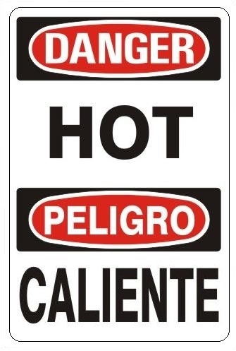 Bilingual DANGER/PELIGRO HOT - Choose 10 X 14 - 14 X 20, Self Adhesive Vinyl, Plastic or Aluminum.