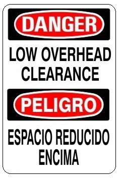 DANGER/PELIGRO LOW OVERHEAD CLEARANCE, Bilingual Sign - Choose 10 X 14 - 14 X 20, Self Adhesive Vinyl, Plastic or Aluminum.