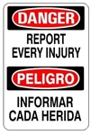 DANGER/PELIGRO REPORT EVERY INJURY, Bilingual Sign - Choose 10 X 14 - 14 X 20, Self Adhesive Vinyl, Plastic or Aluminum.