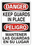 DANGER KEEP GUARDS IN PLACE, Bilingual Sign - Choose 10 X 14 - 14 X 20, Self Adhesive Vinyl, Plastic or Aluminum.