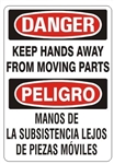DANGER KEEP HANDS AWAY FROM MOVING PARTS, Bilingual Sign - Choose 10 X 14 - 14 X 20, Self Adhesive Vinyl, Plastic or Aluminum.