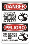 DANGER DO NOT OPERATE WITHOUT GUARDS IN PLACE, Bilingual Sign - Choose 10 X 14 - 14 X 20, Self Adhesive Vinyl, Plastic or Aluminum.