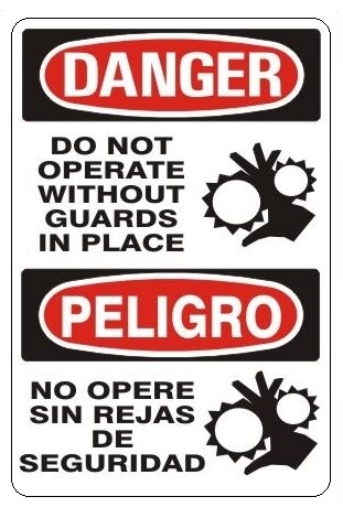 DANGER DO NOT OPERATE WITHOUT GUARDS IN PLACE, Bilingual Sign - Choose 10 X 14 - 14 X 20, Self Adhesive Vinyl, Plastic or Aluminum.