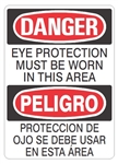 DANGER EYE PROTECTION MUST BE WORN IN THIS AREA Bilingual Sign - Choose 10 X 14 - 14 X 20, Self Adhesive Vinyl, Plastic or Aluminum.