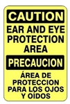 CAUTION / PRECAUCION EAR AND EYE PROTECTION AREA Bilingual Sign - Choose 10 X 14 - 14 X 20, Self Adhesive Vinyl, Plastic or Aluminum.