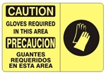 Bilingual CAUTION GLOVES REQUIRED IN THIS AREA Sign - Choose 10 X 14 - 14 X 20, Self Adhesive Vinyl, Plastic or Aluminum.