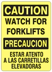 CAUTION / PRECAUCION WATCH FOR LIFT TRUCKS Bilingual Signs - Choose 10 X 14 - 14 X 20, Self Adhesive Vinyl, Plastic or Aluminum.