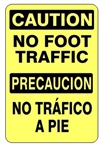 CAUTION / PRECAUCION NO FOOT TRAFFIC Bilingual Sign - Choose 10 X 14 - 14 X 20, Self Adhesive Vinyl, Plastic or Aluminum.