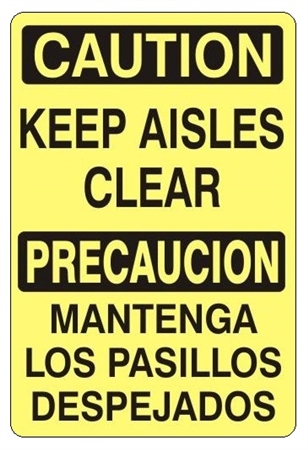 CAUTION KEEP AISLES CLEAR Bilingual Sign - Choose 10 X 14 - 14 X 20, Self Adhesive Vinyl, Plastic or Aluminum.