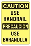 CAUTION USE HANDRAIL Bilingual Signs - Choose 10 X 14 - 14 X 20, Self Adhesive Vinyl, Plastic or Aluminum.