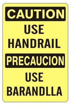 CAUTION USE HANDRAIL Bilingual Signs - Choose 10 X 14 - 14 X 20, Self Adhesive Vinyl, Plastic or Aluminum.