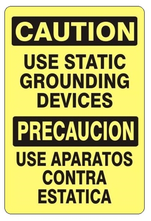 CAUTION USE STATIC GROUNDING DEVICES (Bilingual) Sign - Choose 10 X 14 - 14 X 20, Self Adhesive Vinyl, Plastic or Aluminum.