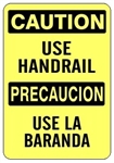 CAUTION USE HANDRAIL Bilingual Safety Sign - Choose 10 X 14 - 14 X 20, Self Adhesive Vinyl, Plastic or Aluminum.