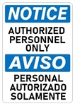 NOTICE/AVISO AUTHORIZED PERSONNEL ONLY Bilingual Sign -Choose 7 X 10 - 10 X 14, Self Adhesive Vinyl, Plastic or Aluminum.