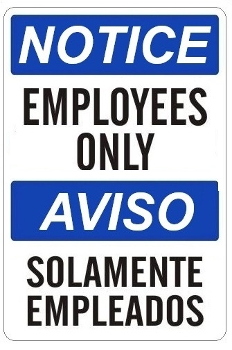 NOTICE EMPLOYEES ONLYm Bilingual Sign - Choose 10 X 14 - 14 X 20, Self Adhesive Vinyl, Plastic or Aluminum.