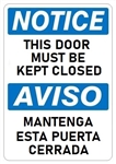 NOTICE THIS DOOR MUST BE KEPT CLOSED Bilingual Sign - Choose 10 X 14 - 14 X 20, Self Adhesive Vinyl, Plastic or Aluminum.
